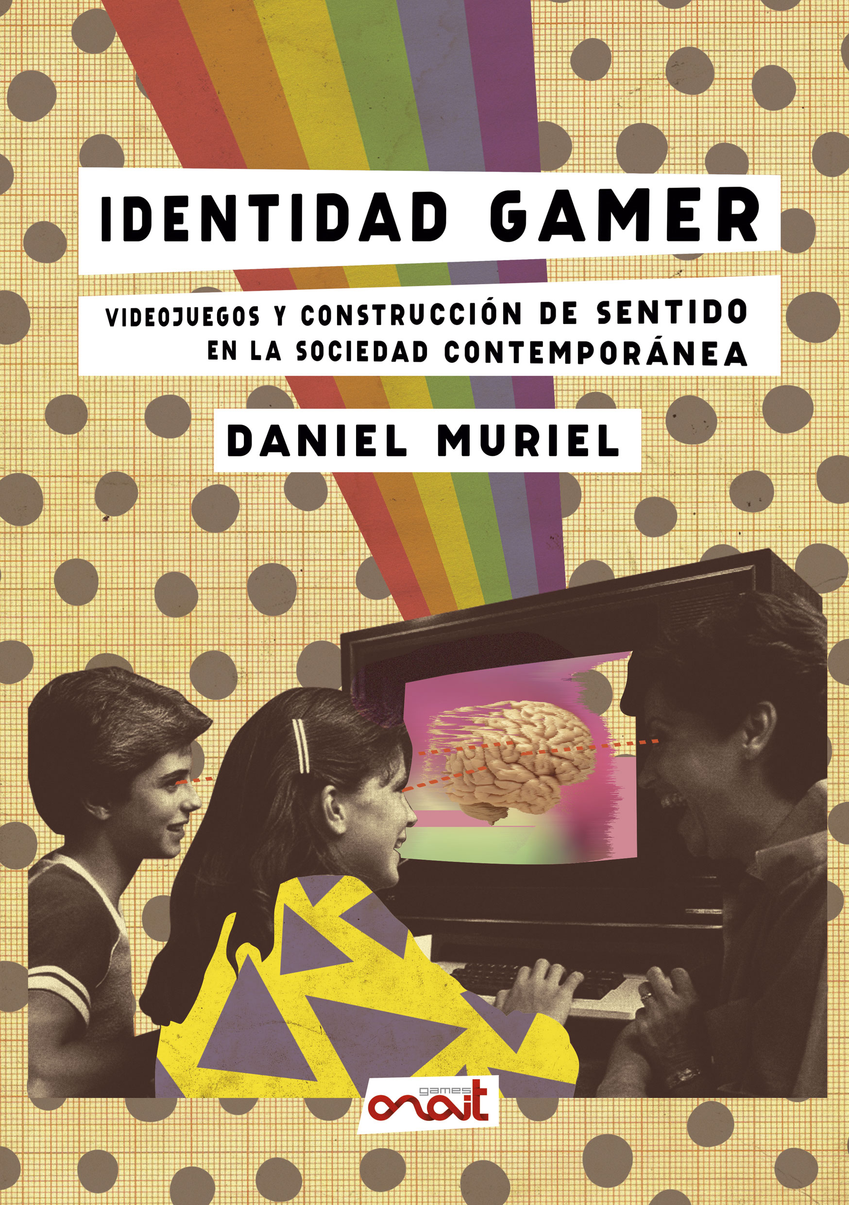 Identidad gamer, de Daniel Muriel, ya disponible en librerías